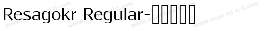 Resagokr Regular字体转换